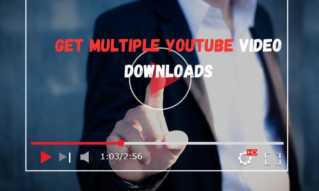 Multiple YouTube Video Downloads